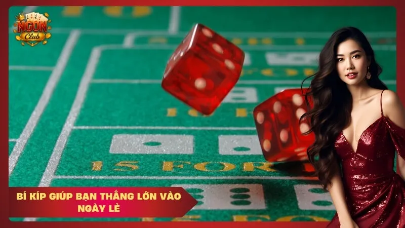 Bí kíp giúp bạn thắng lớn vào ngày lẻ