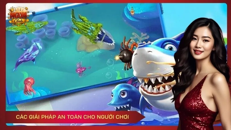 Các giải pháp an toàn cho người chơi