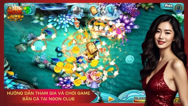 Hướng dẫn tham gia và chơi game bắn cá tại Ngon Club