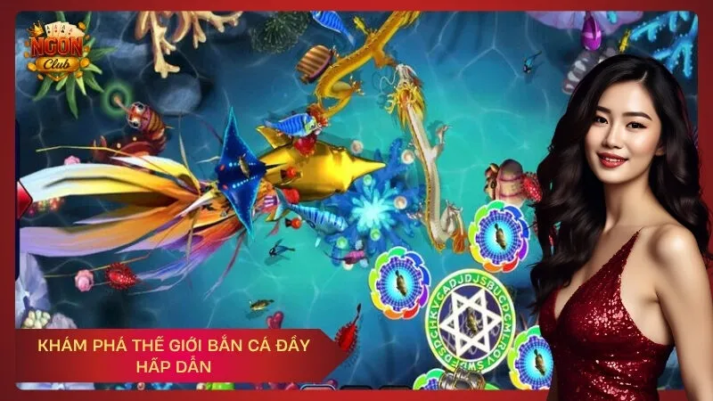 Khám phá thế giới bắn cá đầy hấp dẫn
