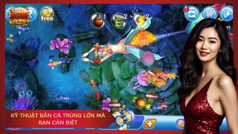 Kỹ thuật bắn cá trúng lớn mà bạn cần biết