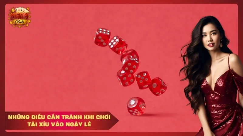 Những điều cần tránh khi chơi tài xỉu vào ngày lẻ
