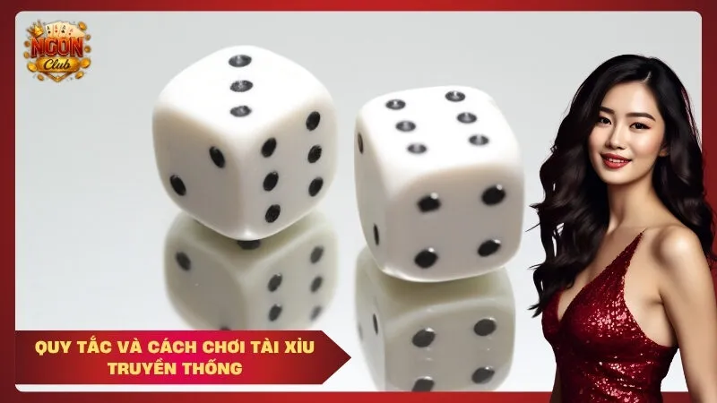 Quy tắc và cách chơi tài xỉu truyền thống